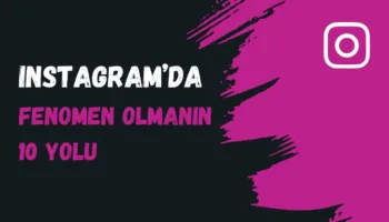 instagramda fenomen olmanin 10 yolu al5YhNjv